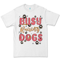 White busy raising dogs Premium Tee - MaliasSmallBusiness