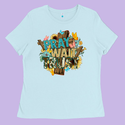 Pray Wait Trust Crosses Christian Ladies Tee Designed By Nancycooperartshop