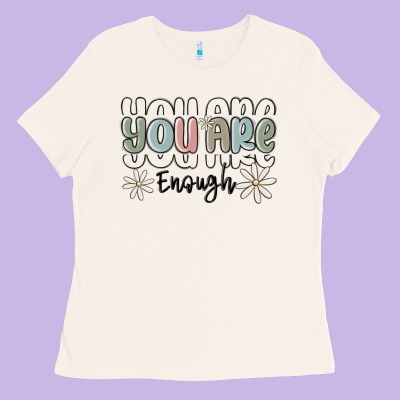 You Are Enough Ladies Tee Designed By Maliassmallbusiness