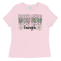 Bubblegum Pink you are enough Ladies Tee - MaliasSmallBusiness