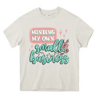 Cream minding my own small business Heavy Core Tee - MaliasSmallBusiness