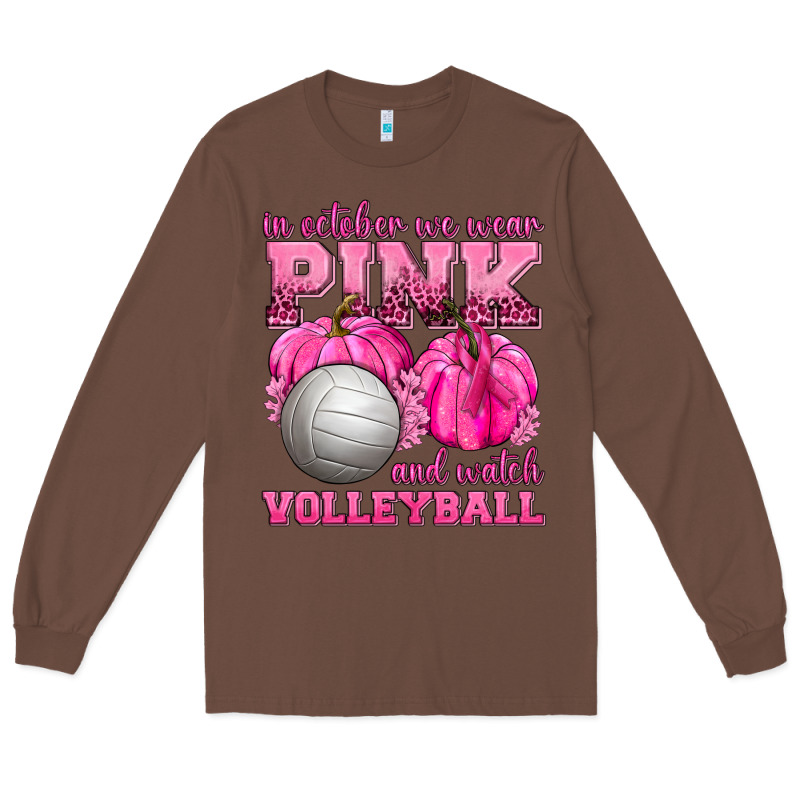 In October We Wear Pink And Watch Volleyball Long Sleeve Tee by texasbilliewilder | Teevron