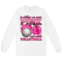 White In October We Wear Pink and Watch Volleyball Long Sleeve Tee - texasbilliewilder