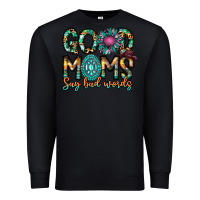 Black Good Moms Say Bad Words Premium Sweatshirt - CowhideDigitalArt