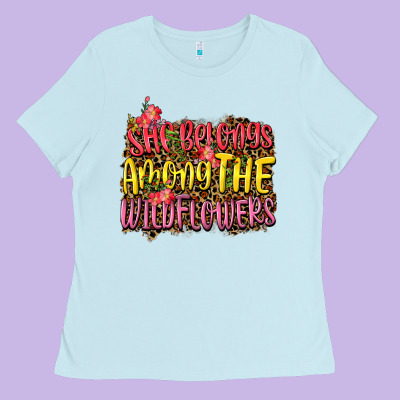 She Belongs Among The Wildflowers Ladies Tee Designed By Nancycooperartshop