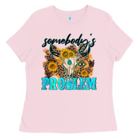 Bubblegum Pink somebodys problem Ladies Tee - NancyCooperArtShop