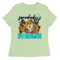 Somebodys Problem Ladies Tee | Teevron
