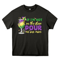 Asphalt if i'm not on the floor pour me one more Heavy Core Tee - MaliasSmallBusiness