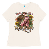 Bone shouldve come with a warning boots  cowboy Ladies Tee - NancyCooperArtShop