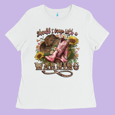 Shouldve Come With A Warning Boots  Cowboy Ladies Tee Designed By Nancycooperartshop