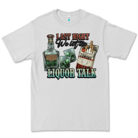 Dove Grey last night we let the liquor talk cowboy western c Premium Tee - NancyCooperArtShop