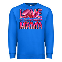 True Royal Love is Being Called Mama Premium Sweatshirt - CowhideDigitalArt