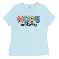 Baby Blue nope not today Ladies Tee - MaliasSmallBusiness