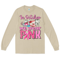 Mushroom In October We Wear Pink Breast Cancer Awareness Long Sleeve Tee - texasbilliewilder