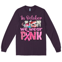 Plum In October We Wear Pink Breast Cancer Awareness Long Sleeve Tee - texasbilliewilder