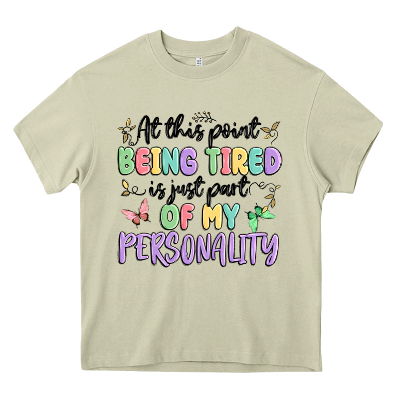 At This Point Being Tired Is Just Part Of My Perso Heavy Core Tee by MaliasSmallBusiness | Teevron
