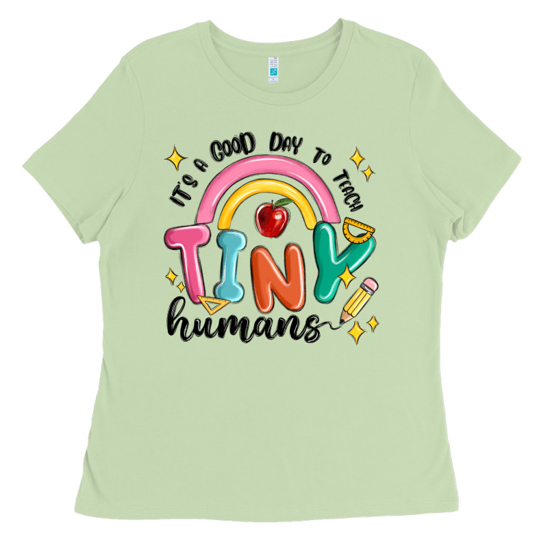 Its A Good Day To Teach Tiny Humans Ladies Tee by MaliasSmallBusiness | Teevron