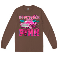 Chestnut In October We Wear Pink Truck Long Sleeve Tee - texasbilliewilder