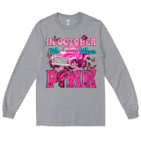 Heather Grey In October We Wear Pink Truck Long Sleeve Tee - texasbilliewilder