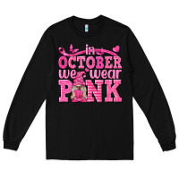 Black In October We Wear Pink with Gnome Long Sleeve Tee - texasbilliewilder