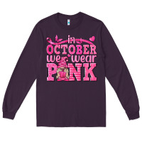 Plum In October We Wear Pink with Gnome Long Sleeve Tee - texasbilliewilder