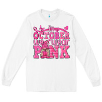 White In October We Wear Pink with Gnome Long Sleeve Tee - texasbilliewilder