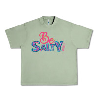 Oil Green Be Salty Urban Heavy Tee - Bettercallsaul