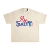 Sandshell Be Salty Urban Heavy Tee - Bettercallsaul