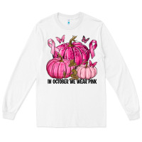 White In October We Wear Pink with Pumpkin Long Sleeve Tee - texasbilliewilder