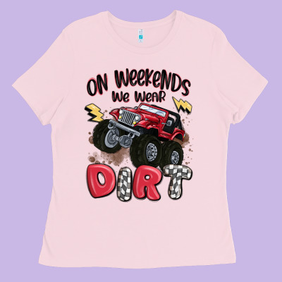 On Weekends We Wear Dirt Ladies Tee Designed By Maliassmallbusiness