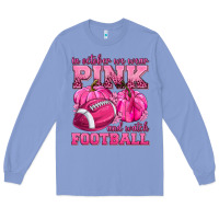 Colony Blue In October We Wear Pink Watch Football Long Sleeve Tee - texasbilliewilder