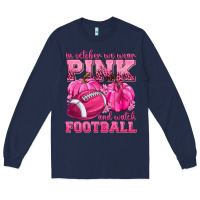 Navy In October We Wear Pink Watch Football Long Sleeve Tee - texasbilliewilder