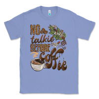Colony Blue no talkie before coffee Classic Tee - BarkalooDesign