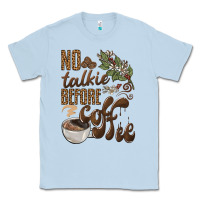 Dusty Blue no talkie before coffee Classic Tee - BarkalooDesign