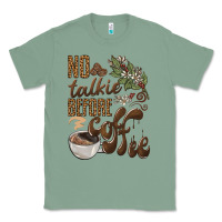 Sage no talkie before coffee Classic Tee - BarkalooDesign