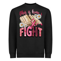 Black this is how i fight Heavyweight Sweatshirt - CowGirlArtShop