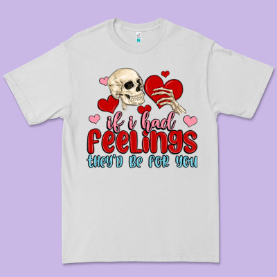 If I Had Feelings They D Be For You Premium Tee Designed By Maliassmallbusiness