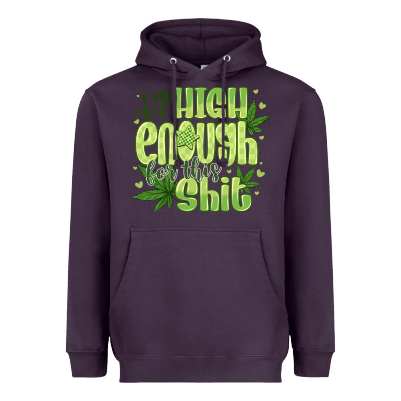 I'm Not High Enough For Heavyweight Hoodie by CowhideDigitalArt | Teevron