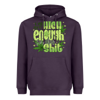 Plum i'm not high enough for Heavyweight Hoodie - CowhideDigitalArt