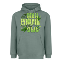 Sage i'm not high enough for Heavyweight Hoodie - CowhideDigitalArt