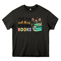 Asphalt there is no such thing as too many books Heavy Core Tee - MaliasSmallBusiness