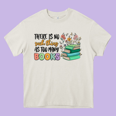 There Is No Such Thing As Too Many Books Heavy Core Tee Designed By Maliassmallbusiness