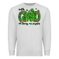 Dove Grey With god all things are possible St. Patrick's Day Premium Sweatshirt - LillyAllenDesigns