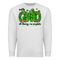 Oatmeal Heather With god all things are possible St. Patrick's Day Premium Sweatshirt - LillyAllenDesigns