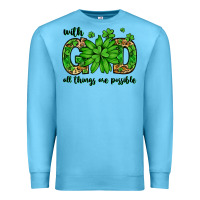 Ocean Blue With god all things are possible St. Patrick's Day Premium Sweatshirt - LillyAllenDesigns