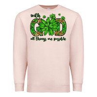 Pale Pink With god all things are possible St. Patrick's Day Premium Sweatshirt - LillyAllenDesigns