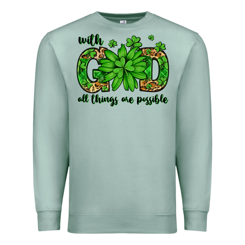 With God All Things Are Possible St. Patrick's Day Premium Sweatshirt by LillyAllenDesigns | Teevron