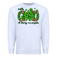 White With god all things are possible St. Patrick's Day Premium Sweatshirt - LillyAllenDesigns