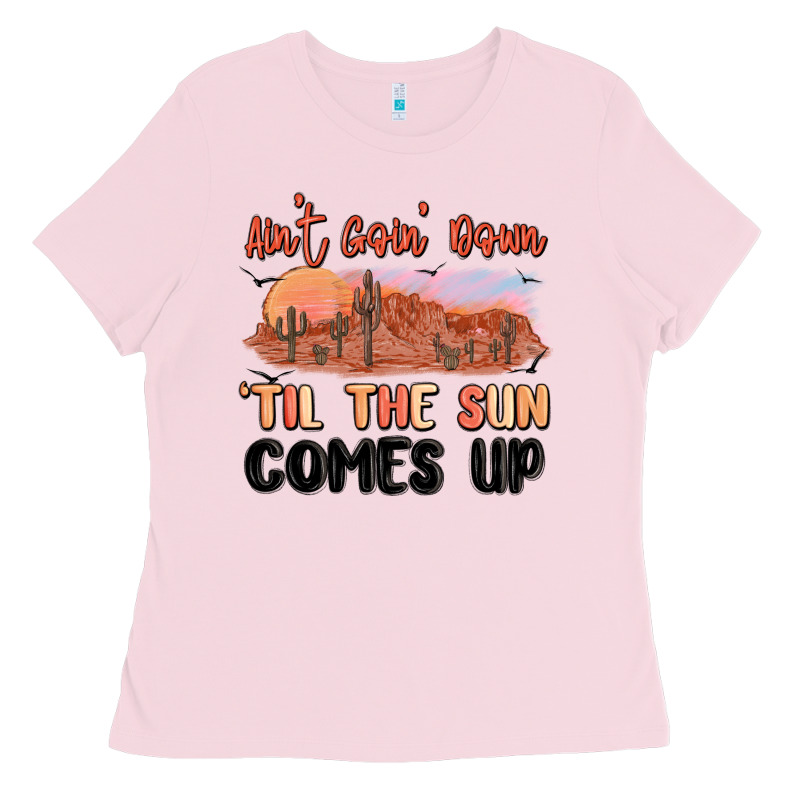 Ain't Goin' Down 'til The Sun Comes Up Ladies Tee by MaliasSmallBusiness | Teevron
