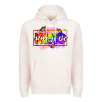 Always Be Kind Premium Hoodie | Teevron